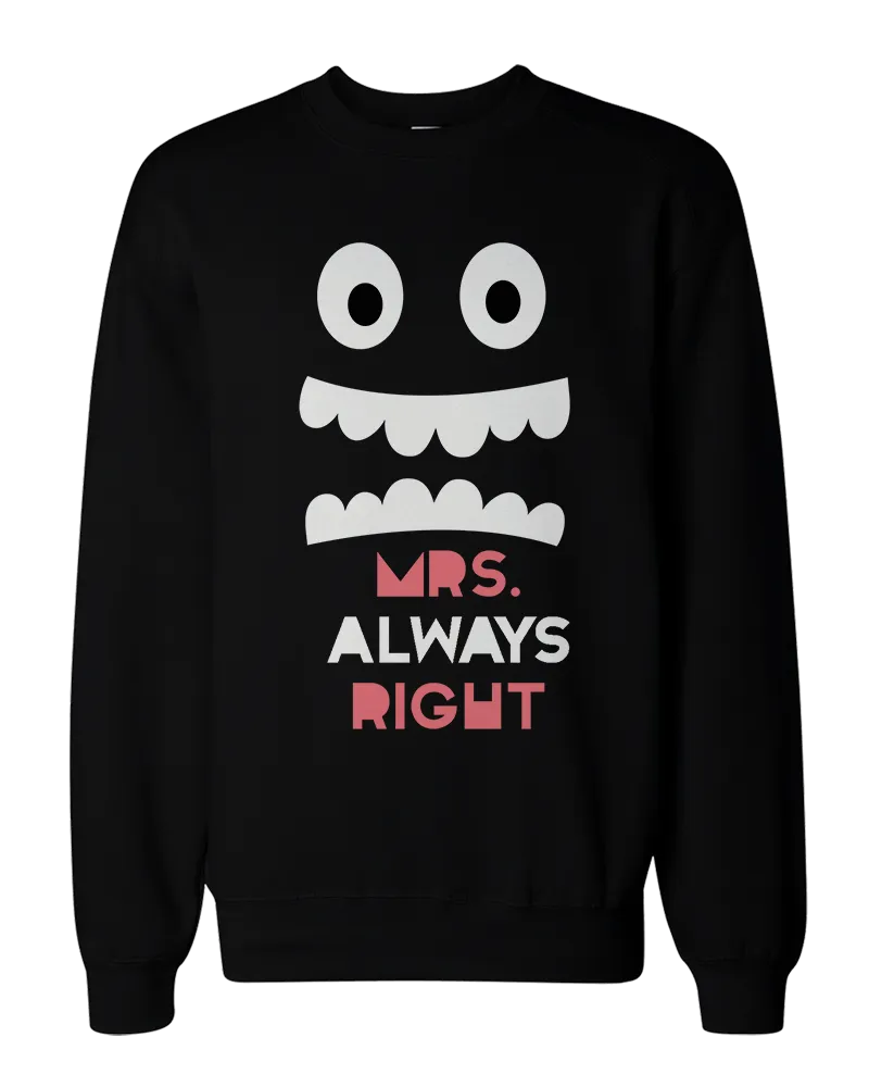 His and Her Mr Right and Mrs Always Right Matching Sweatshirts for Couples